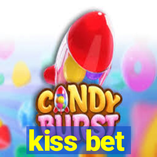 kiss bet